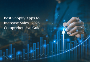 Best Shopify Apps to Increase Sales | 2025 Comprehensive Guide